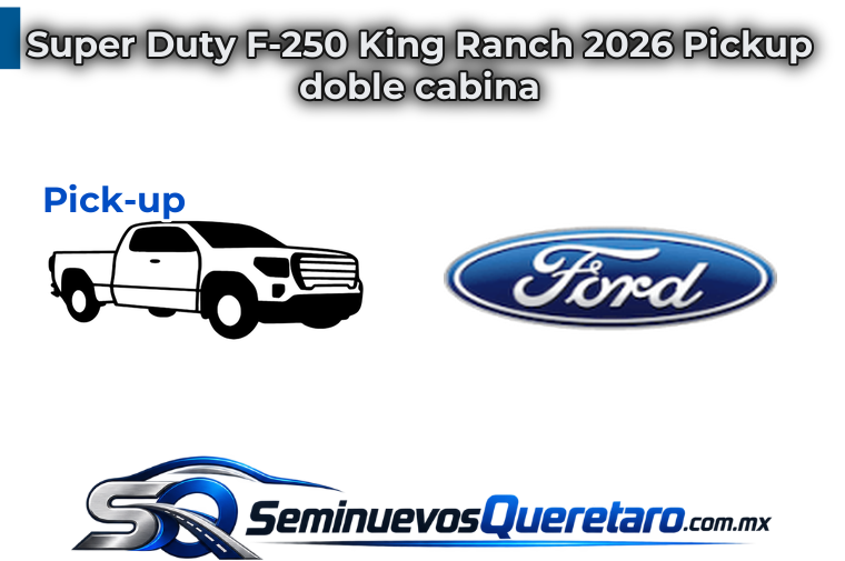 Super Duty F 250 King Ranch 2026 Pickup doble cabina Ford